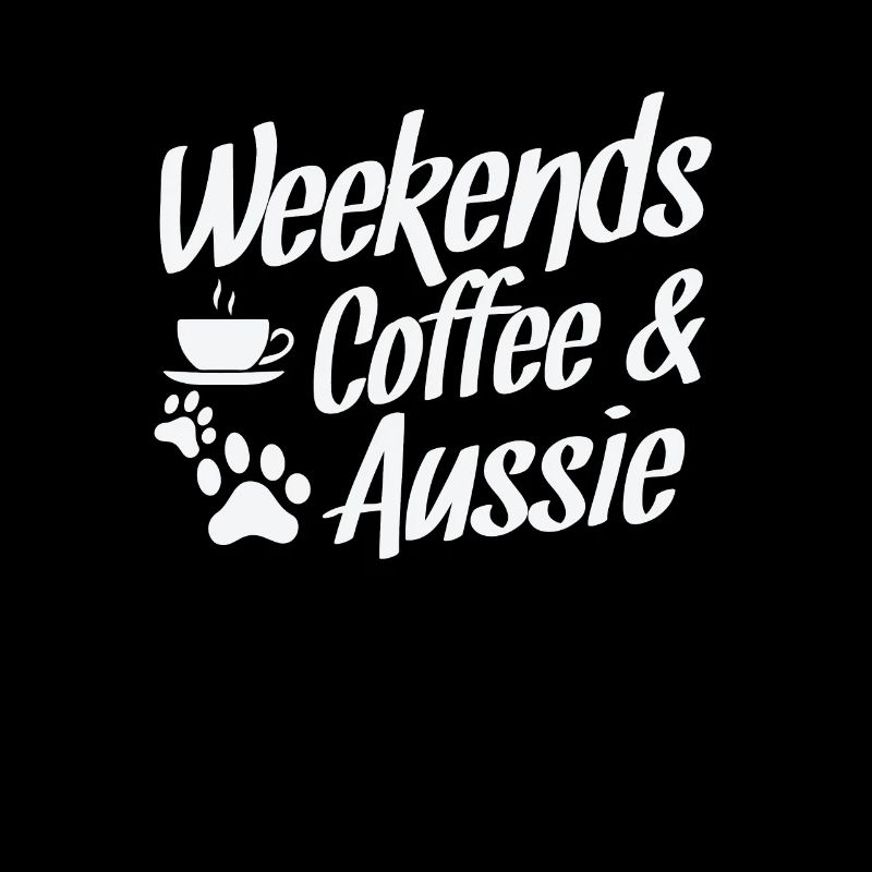Weekends Coffee and Aussie Australian Shepherd