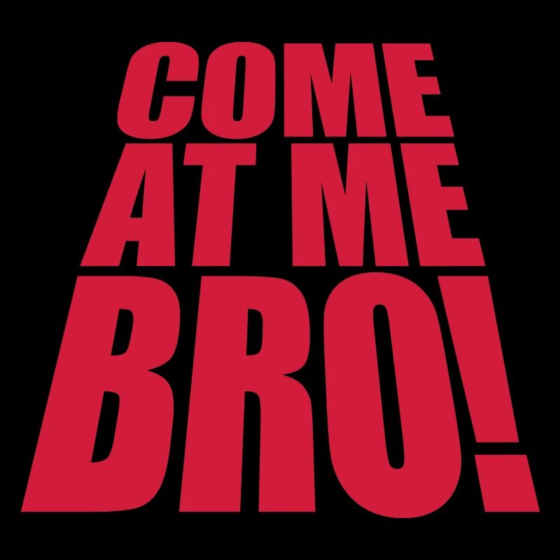 Viens à moi bro