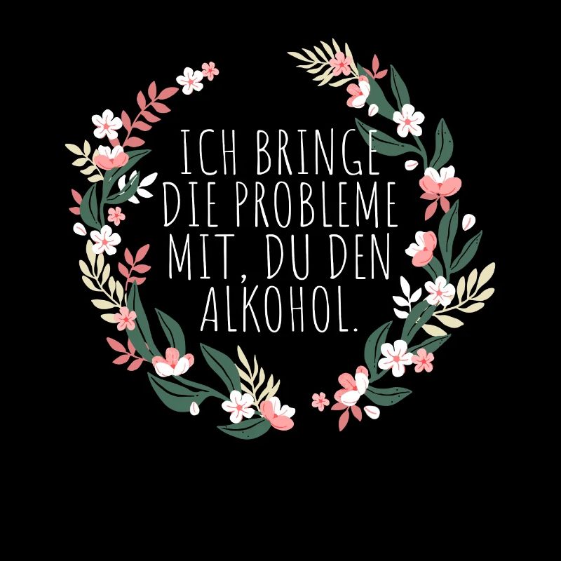 Ich Bringe Probleme Mit Du Den Alkohol Mädelsabend