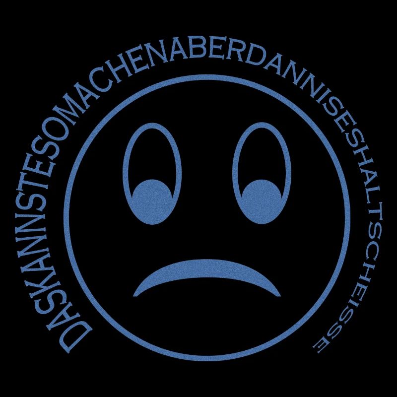 Das kannste so machen aber... - in Blau