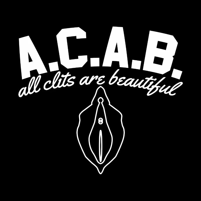 A.C.A.B. - All Clits Are Beautiful