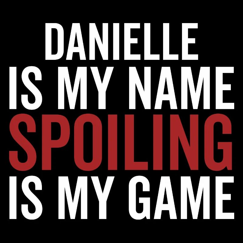Danielle est mon nom Spoiling est mon jeu