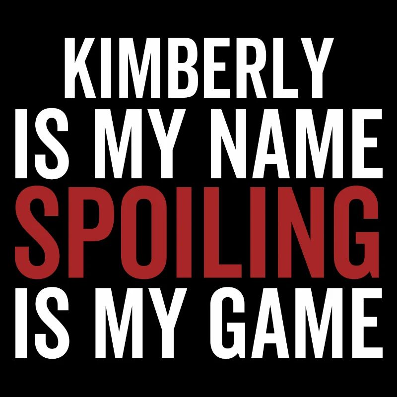 Kimberly est mon nom Spoiling est mon jeu