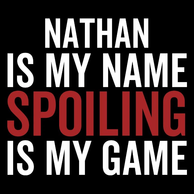 Nathan est mon nom Spoiling est mon jeu