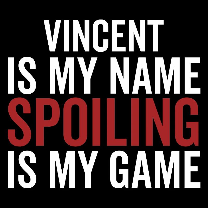 Vincent est mon nom Spoiling est mon jeu