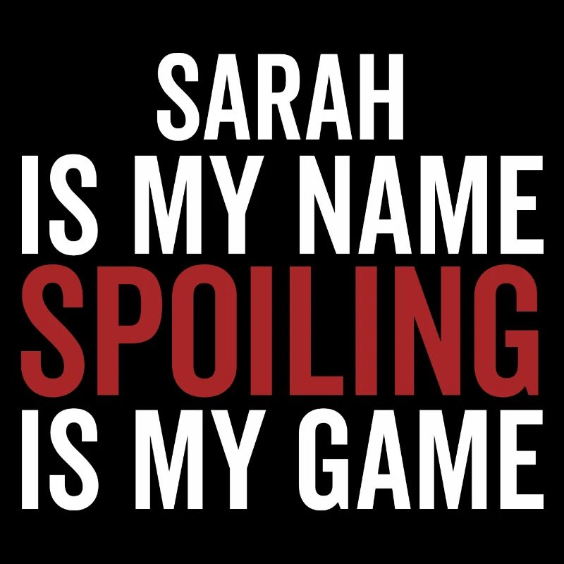 Sarah est mon nom Spoiling est mon jeu