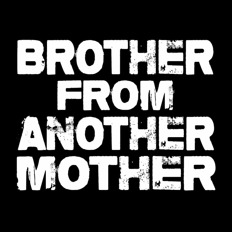 Bruder von einer anderen Mutter