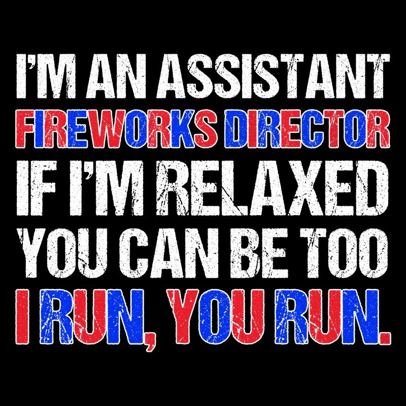 Funny fireworks pyrotechnician saying