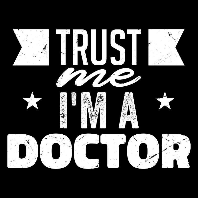 Vertrau mir, ich bin ein Arzt | Doktor Geschenk