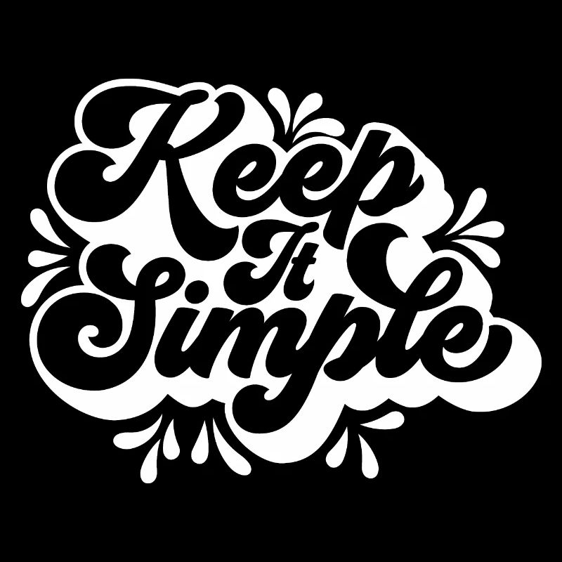 Keep it simple