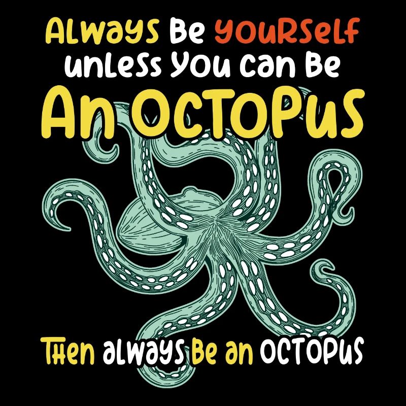 Sei Du selbst oder sei ein Oktopus. Großer Oktopus