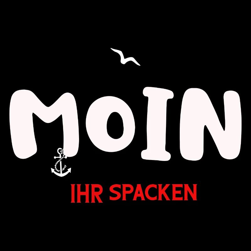 Moin Ihr Spacken Norddeutscher Plattdeuscher Sruch