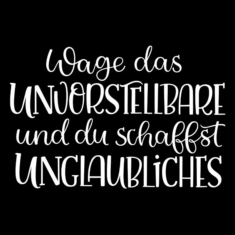 Wage das Unvorstellbare