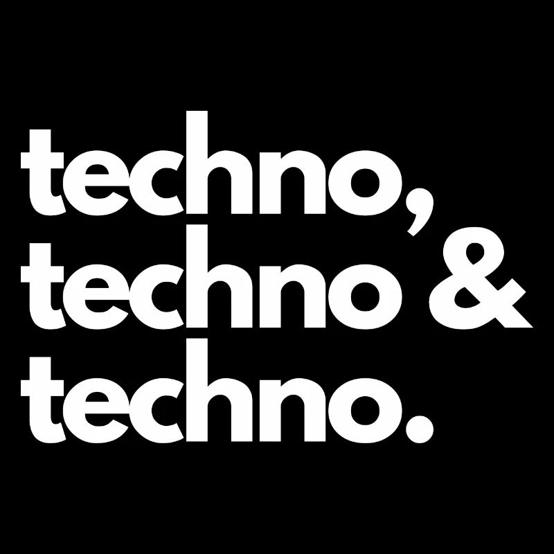Techno, techno & techno