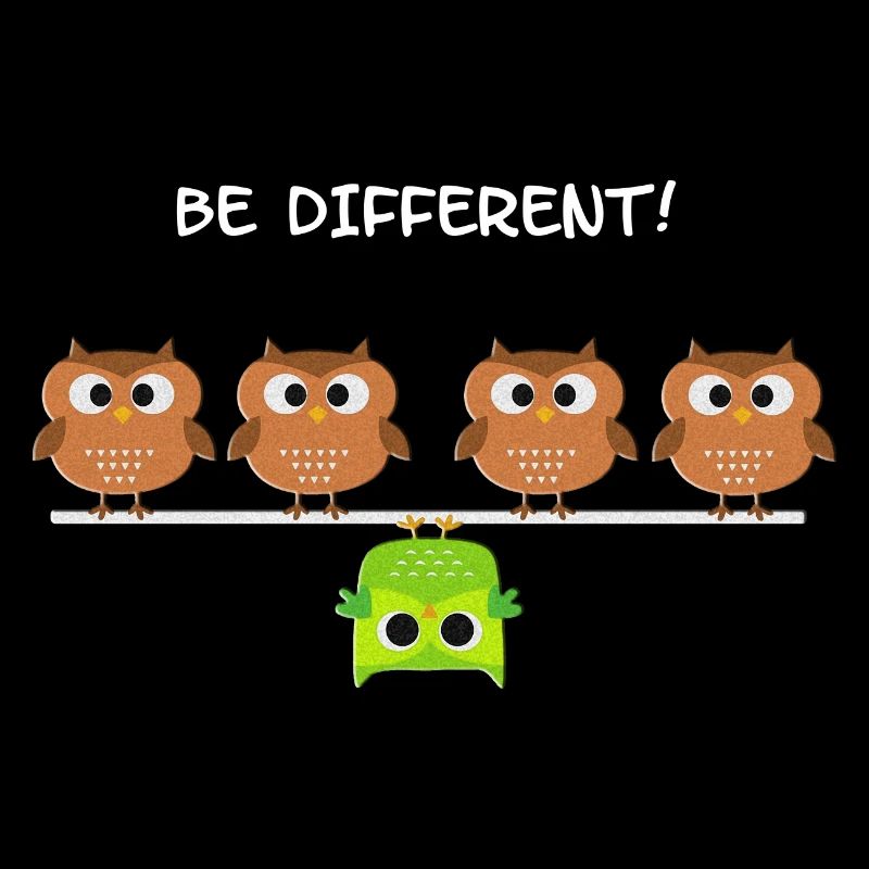 Être différent! - sois différent!