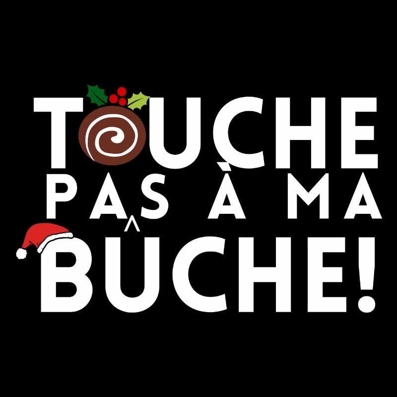 TOUCHE PAS A MA BUCHE