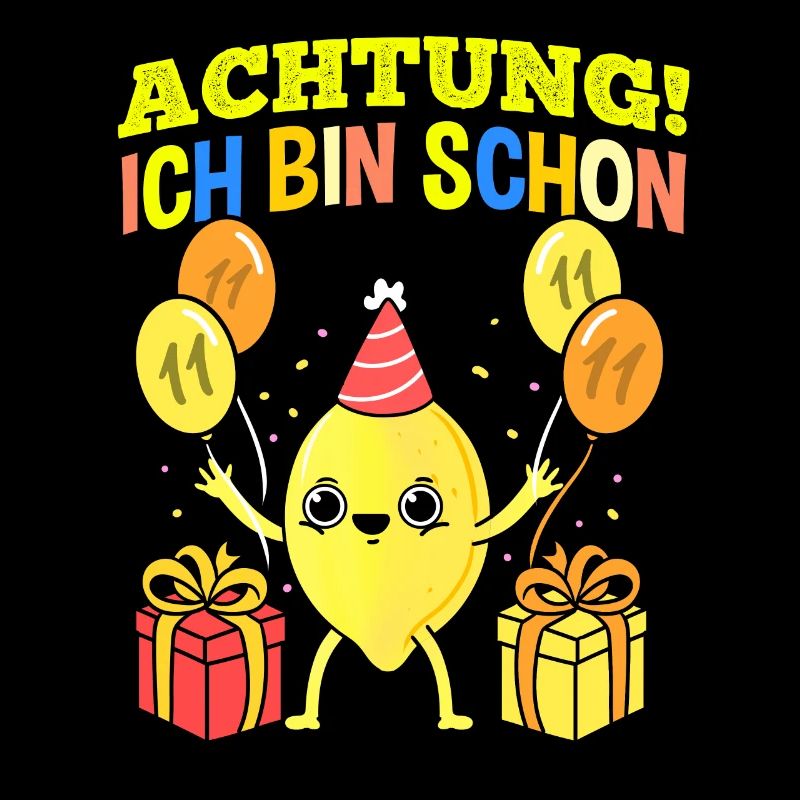 Achtung Ich Bin Schon 11 Geburtstag Zitrone