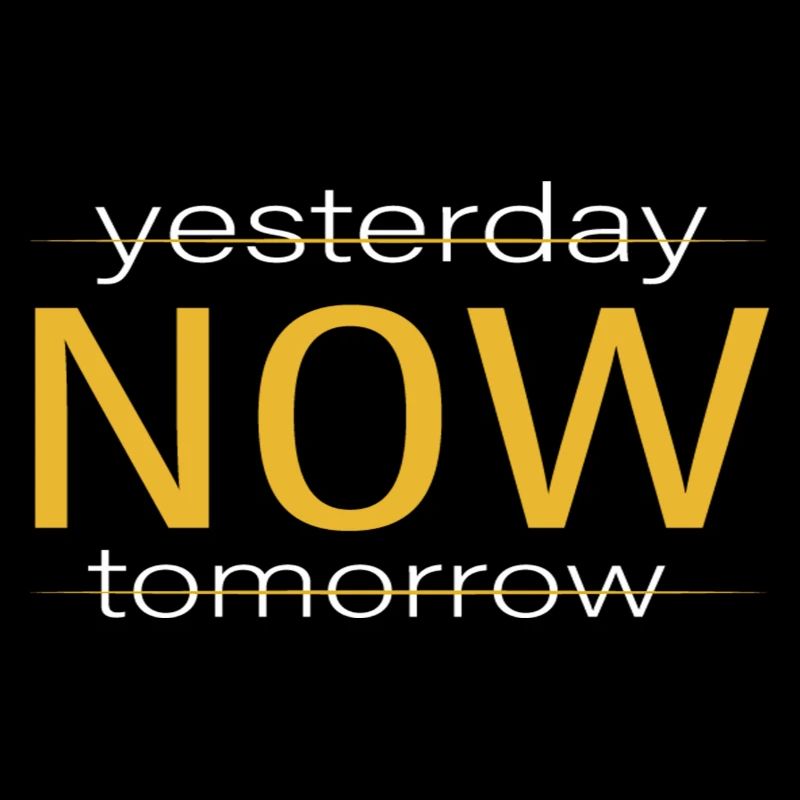 Yesterday Now Tomorrow