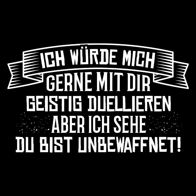 Geistiges Duell - Spruch Statement Fun Sarkasmus