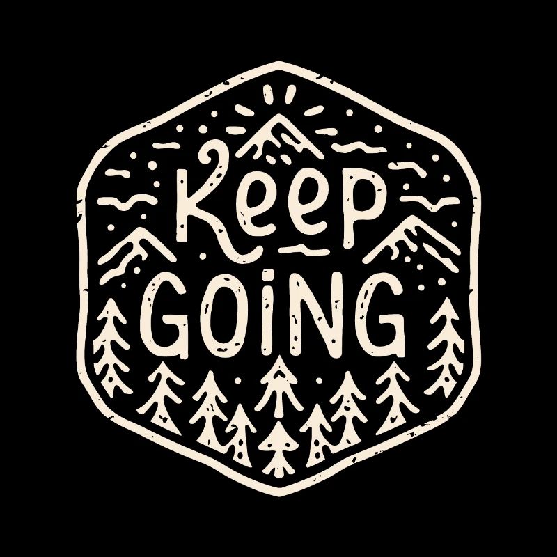 Keep going