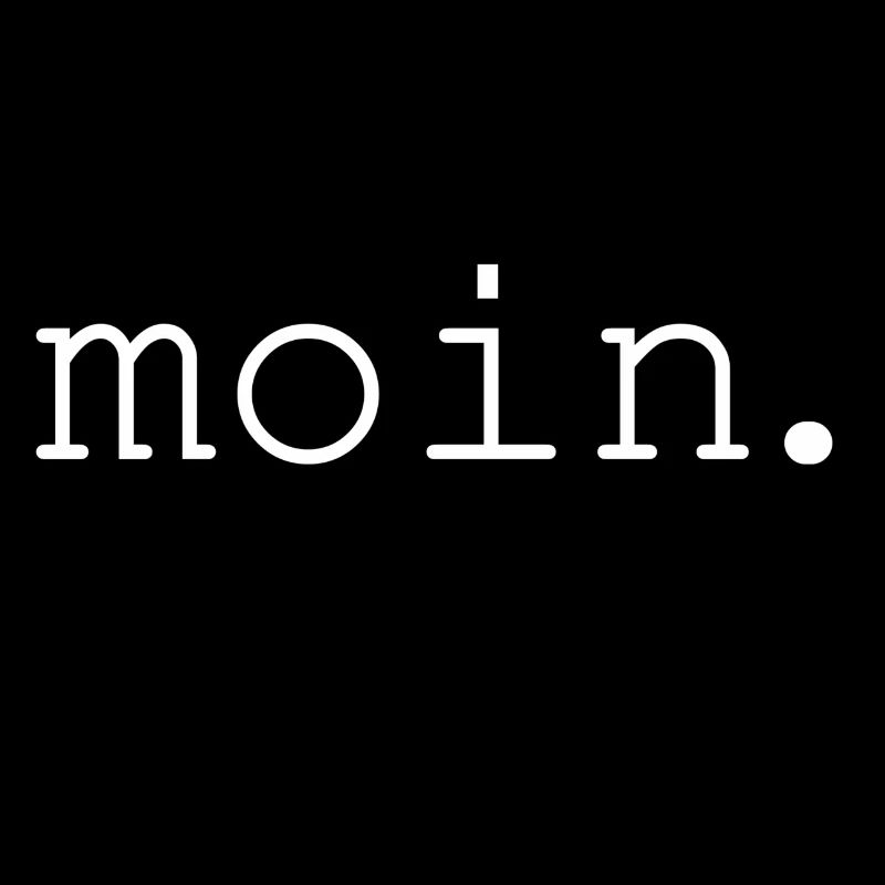 moin. Plattdeutsch