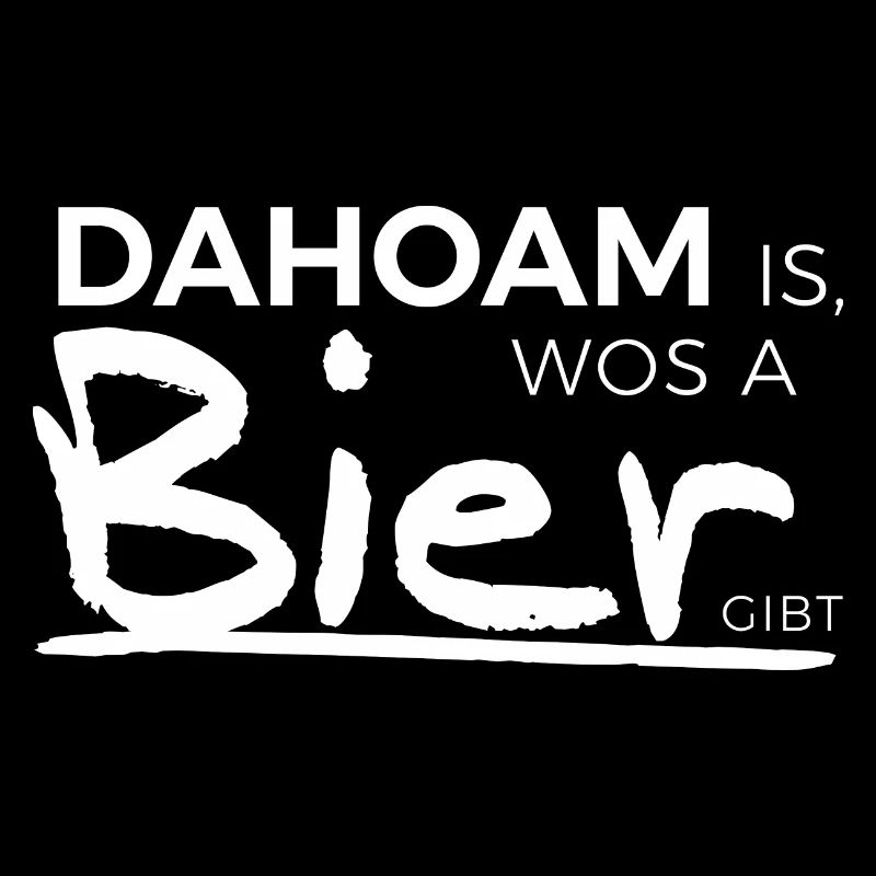Bayerisch Bier Dahoam | Biergarten Spruch Geschenk