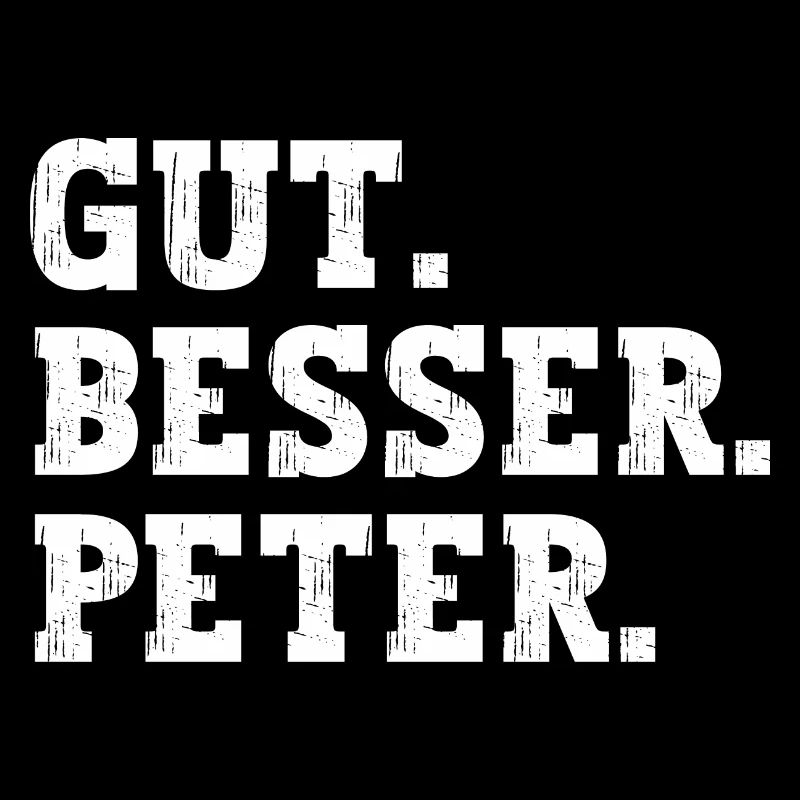 Gut Besser Peter Lustiger Spruch Name Peter