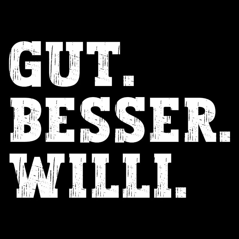 Gut Besser Willi Lustiger Spruch Name Willi