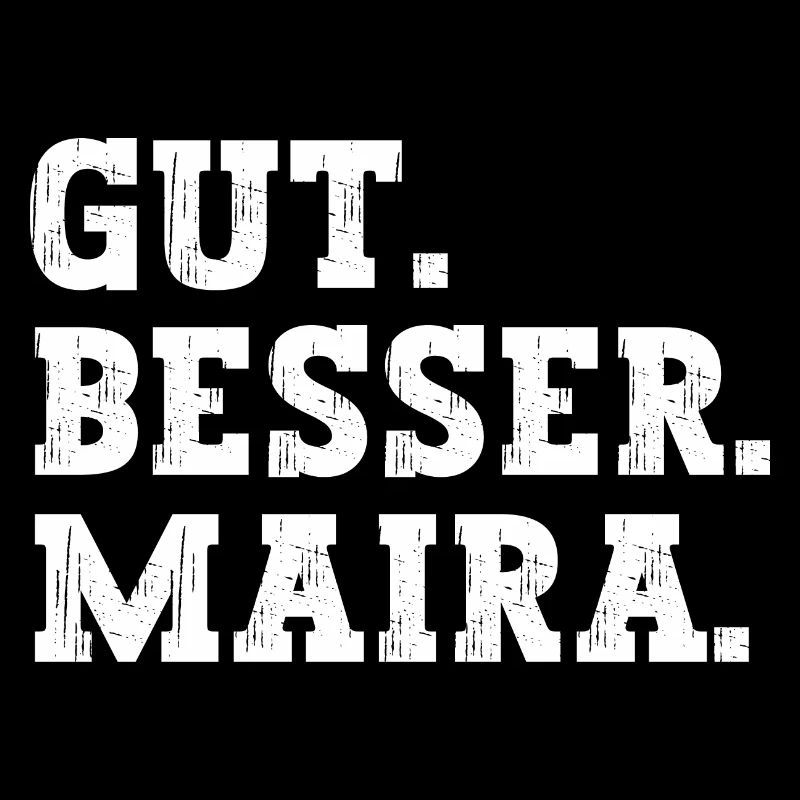 Gut Besser Maira Lustiger Spruch Name Maira