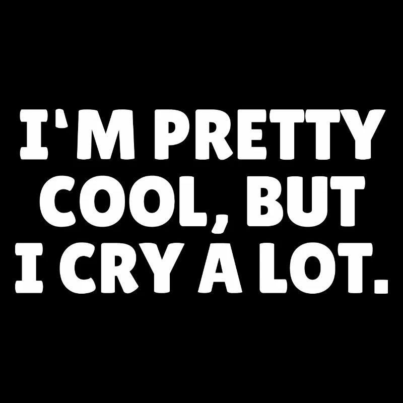 I'm Pretty Cool - Sarcastic Sensitive Gift