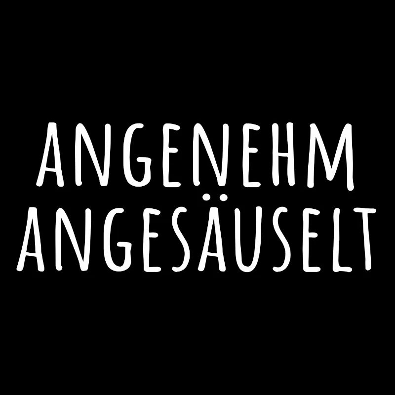 angenehm angesäuselt