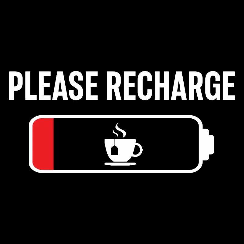 Please Reacharge Tea Lover Tea Drinking Tea Brewin