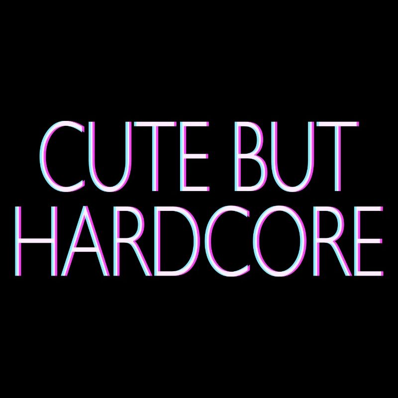 Techno Spruch Cute but hardcore Rave