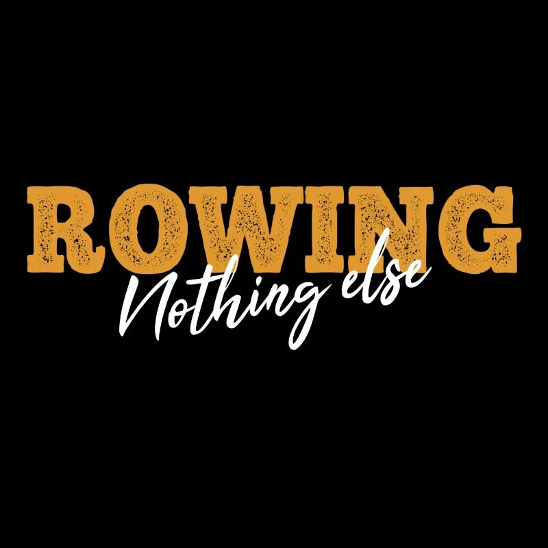 Rowing Nothing Else Slogan - Rameur - Aviron