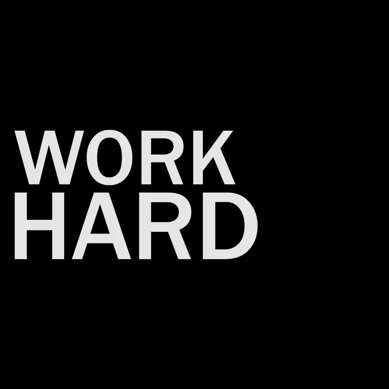 Work hard
