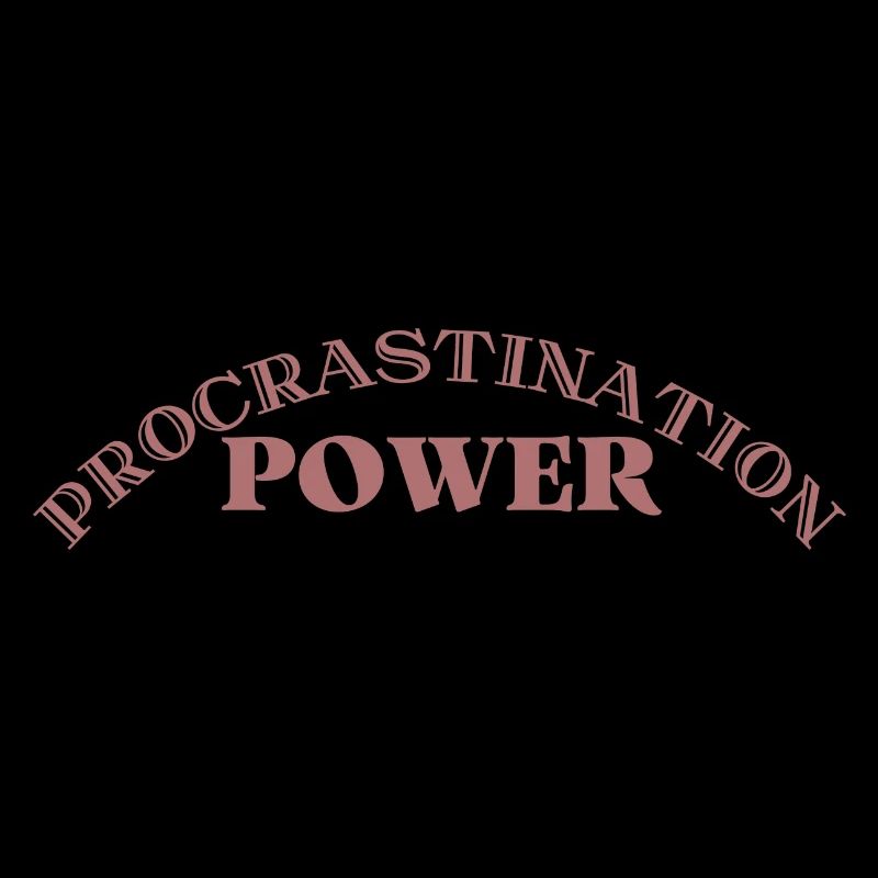 Procrastination power | Student gift idea