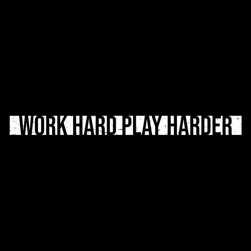 Work Hard Play Harder Lustiger Motivation Spruch