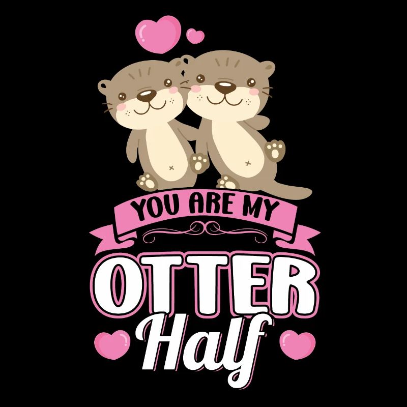 You are my otter half
