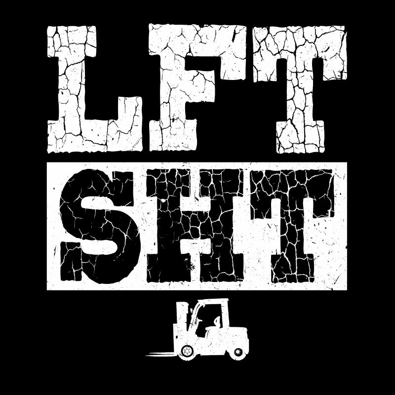 Lift Shit - LFT SHT - Forklift Operator