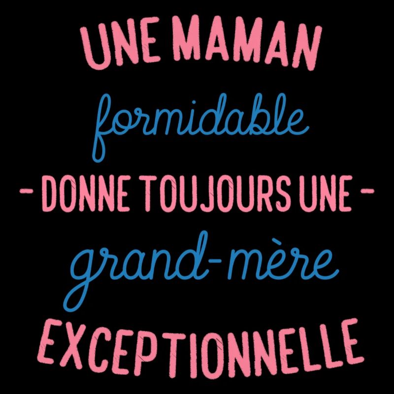 maman formidable grand mère exceptionnelle