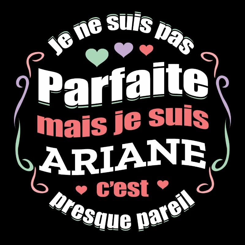 ARIANE PARFAITE - PRENOM ARIANE