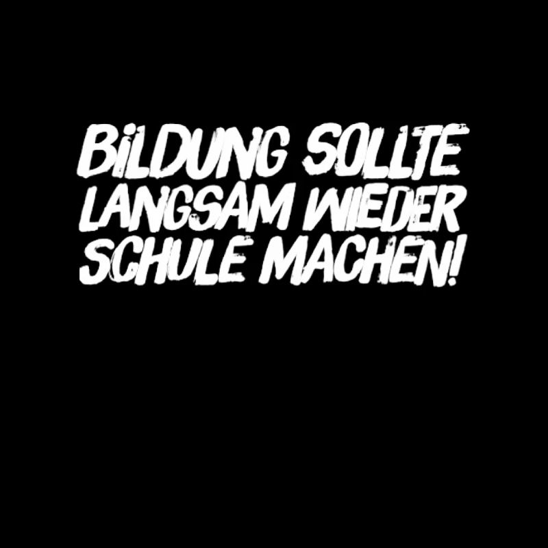 Bildung sollte langsam wieder Schule machen!