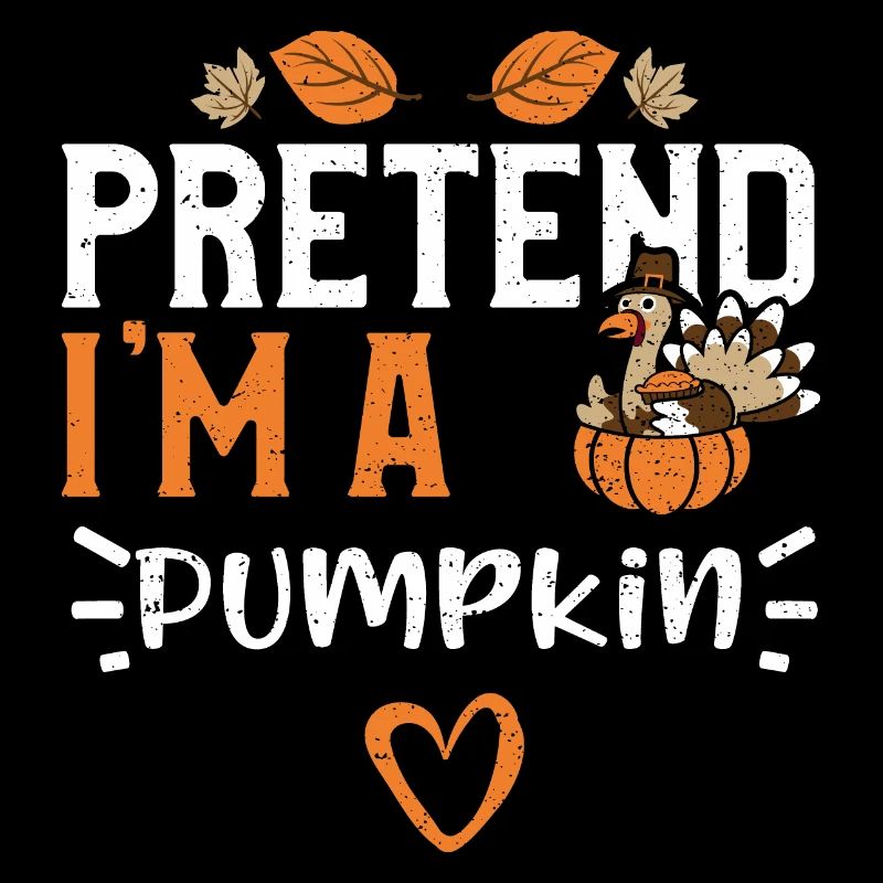 Pretend I'm A Pumpkin