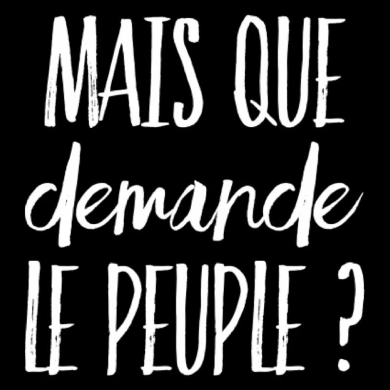 Mais que demande le peuple ? (message)
