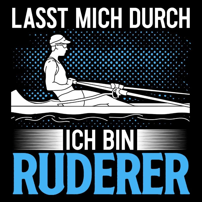 Lass Mich Durch Ich Bin Ruderer Lustiges Geschenk