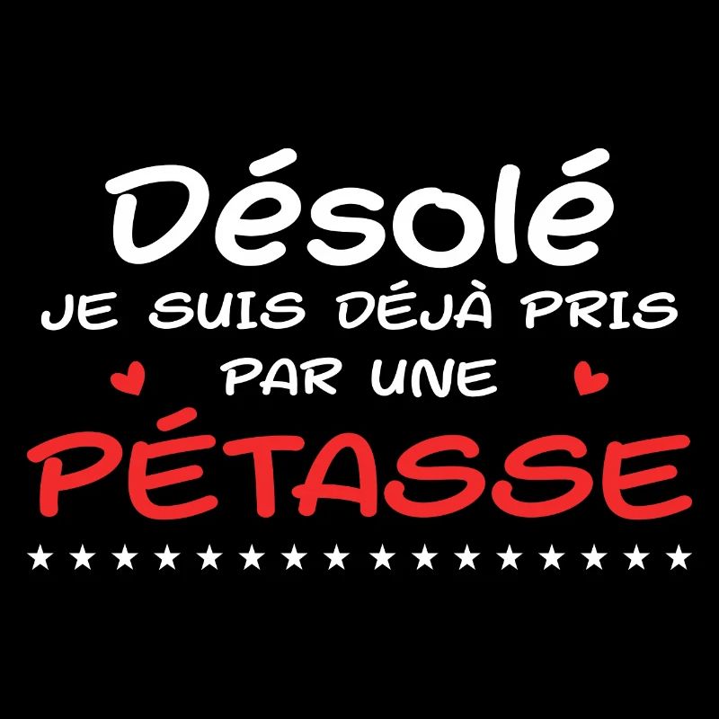 Désolé Je Suis Déjà Pris Par Une Pétasse