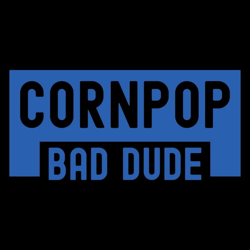 Corn Pop Was A Bad Dude Retro Cornpop Meme