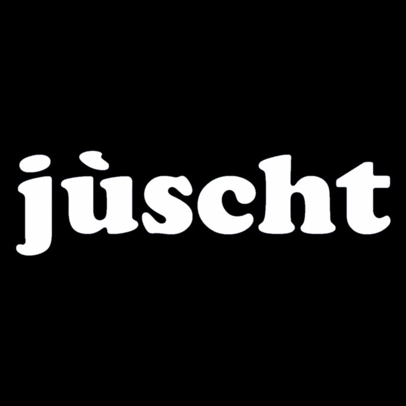 jùscht