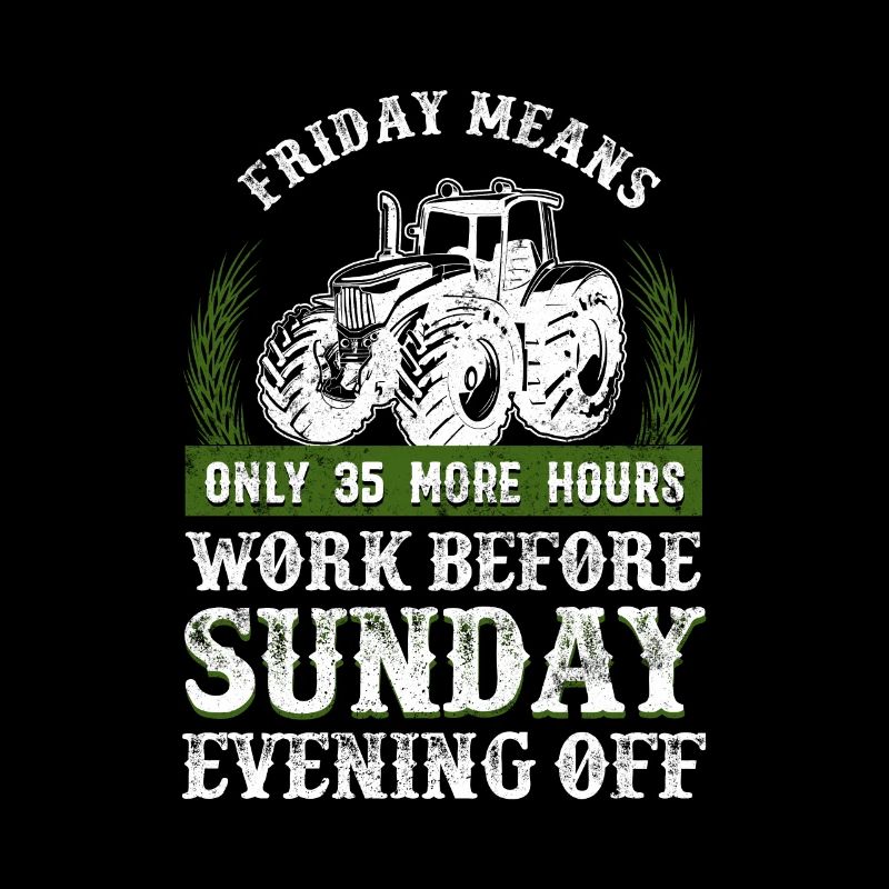 Vendredi Plus d'heures de travail avant dimanche Fermier