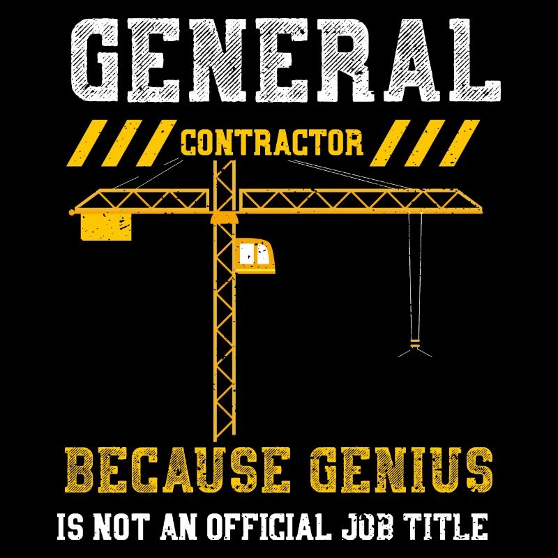 General Contractor Because Geniu...